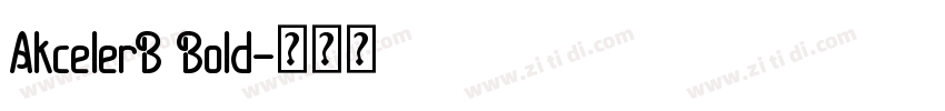 AkcelerB Bold字体转换